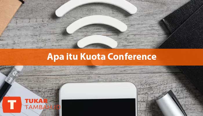 Apa itu Kuota Conference