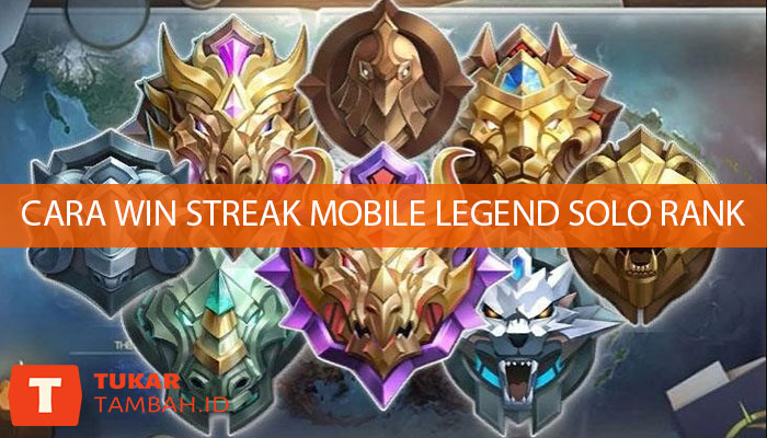 Cara Win Streak Mobile Legend Solo Rank